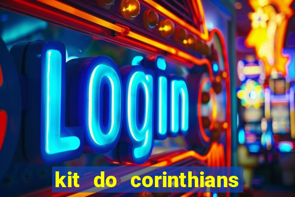 kit do corinthians dls 2021